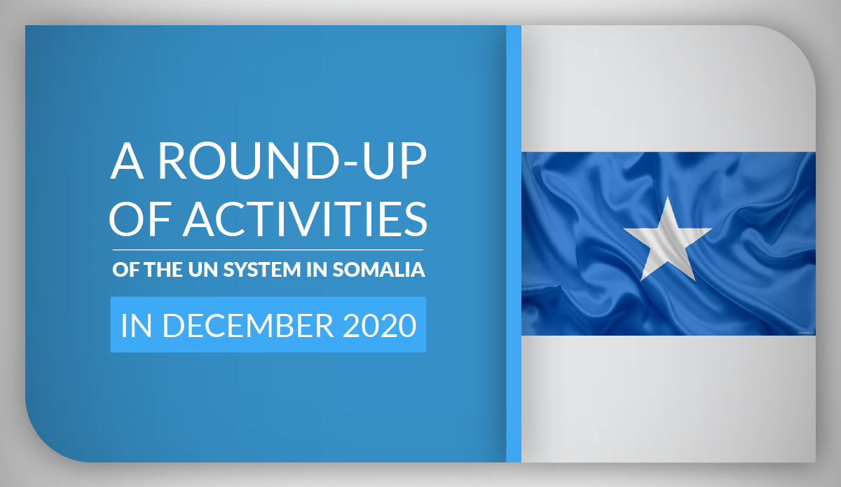 A Round-up of Activities of the UN System in Somalia in December 2020